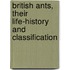 British Ants, Their Life-History and Classification