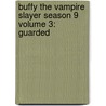 Buffy the Vampire Slayer Season 9 Volume 3: Guarded door Scott Allie