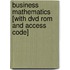 Business Mathematics [with Dvd Rom And Access Code]