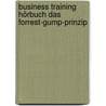 Business Training Hörbuch Das Forrest-Gump-Prinzip door Renate Schmidt