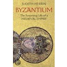 Byzantium: The Surprising Life Of A Medieval Empire by Judith Herrin