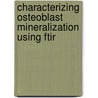 Characterizing Osteoblast Mineralization Using Ftir door Alka Potdar