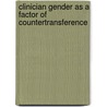 Clinician Gender As A Factor Of Countertransference by Alyssa Wyman