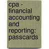 Cpa - Financial Accounting And Reporting: Passcards door Bpp Learning Media