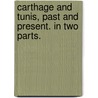 Carthage and Tunis, past and present. In two parts. door Amos Perry