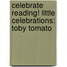 Celebrate Reading! Little Celebrations: Toby Tomato door Deborah Sycamore
