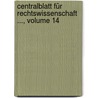 Centralblatt Für Rechtswissenschaft ..., Volume 14 door Onbekend