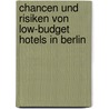Chancen und Risiken von Low-Budget Hotels in Berlin door Stefanie Schubert