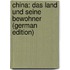 China: Das Land Und Seine Bewohner (German Edition)