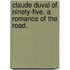 Claude Duval of Ninety-five. A romance of the road.