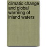 Climatic Change and Global Warming of Inland Waters door Charles R. Goldman