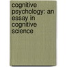 Cognitive Psychology: An Essay in Cognitive Science by George Mandler