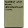 Collecting Indian Knives: Identification and Values door Lar Hothem
