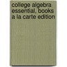 College Algebra Essential, Books a la Carte Edition door Robert F. Blitzer