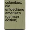 Columbus: Die Entdeckung Amerika's (German Edition) door Göhring C