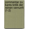 Commentar Zu Kants Kritik Der Reinen Vernunft (1-2) door Hans Vaihinger