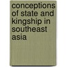 Conceptions of State and Kingship in Southeast Asia by Robert Heine-Geldern