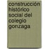 Construcción histórico social del Colegio Gonzaga