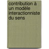 Contribution à un modèle interactionniste du sens by Pierre Beust