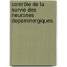 Contrôle de la Survie des Neurones Dopaminergiques door Bénédicte Salthun-Lassalle