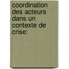 Coordination des acteurs dans un contexte de crise: door Denis Pompidou Folefack
