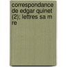 Correspondance de Edgar Quinet (2); Lettres Sa M Re door Edgar Quinet