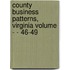 County Business Patterns, Virginia Volume - - 46-49