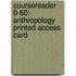 Coursereader 0-60: Anthropology Printed Access Card