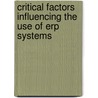 Critical Factors Influencing The Use Of Erp Systems by Billy Mathias Kalema