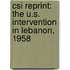 Csi Reprint: The U.S. Intervention in Lebanon, 1958