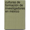Culturas de formación de investigadores en México door Sara Aliria Jiménez García