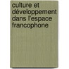 Culture et développement dans l'espace Francophone door Jacob Yarassoula Yarabatioula