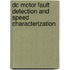 Dc Motor Fault Detection And Speed Characterization