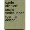 Dante Alighieri: Sechs Vorlesungen (German Edition) door Goebel-Schilling Gerhard