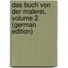 Das Buch Von Der Malerei, Volume 2 (German Edition) by Ludwig Heinrich