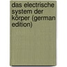 Das Electrische System Der Körper (German Edition) by Wilhelm Ritter Johann