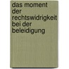 Das Moment Der Rechtswidrigkeit Bei Der Beleidigung door Eugen Wilhelm