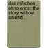 Das Märchen Ohne Ende: The Story Without An End...