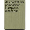 Das Porträt der Pompadour : Lustspiel in einem Akt door Cestmir Bohm