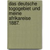 Das deutsche Togogebiet und meine Afrikareise 1887. door Ernst Henrici