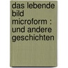 Das lebende Bild microform : und andere Geschichten by Wilbrandt