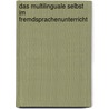 Das multilinguale Selbst im Fremdsprachenunterricht by Marie-Luise Volgger