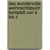 Das wundervolle Weihnachtsbuch komplett von A bis Z door Constanze Guhr