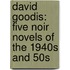 David Goodis: Five Noir Novels of the 1940s and 50s