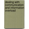 Dealing with Communication and Information Overload door Wolfgang König