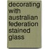 Decorating With Australian Federation Stained Glass