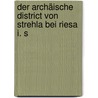 Der Archäische District Von Strehla Bei Riesa I. S door Pohlig Johann