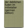 Der Debtlchen Fuden im Mittelatter (German Edition) door Berliner A.