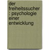Der Freiheitssucher : Psychologie einer Entwicklung by Mackay