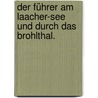 Der Führer am Laacher-See und durch das Brohlthal. door Otto Ewich